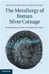 The Metallurgy of Roman Silver Coinage: From the Reform of Nero to the Reform of Trajan