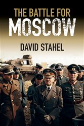 Book cover: The Battle for Moscow, by David Stahel (preview)
