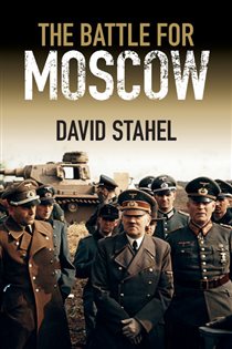 Book cover: The Battle for Moscow, by David Stahel (preview)