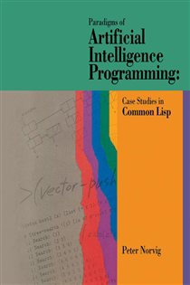 Book cover: Paradigms of Artificial Intelligence Programming, by Peter Norvig (preview)