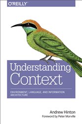 Understanding Context: Environment, Language, and Information Architecture
