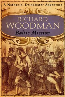Book cover: Baltic Mission (Book 7 of Nathaniel Drinkwater) by Richard Woodman (preview)