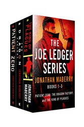 The Joe Ledger Series, Books 1-3: Patient Zero, The Dragon Factory, The King of Plagues