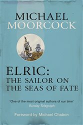 Book cover: Elric: The Sailor on the Seas of Fate, by Michael Moorcock (preview)