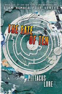 Book cover: The Fate of Ten (Book 6 of Lorien Legacies) by Pittacus Lore (preview)