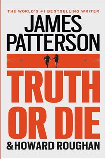 Book cover: Truth or Die, by James Patterson (preview)