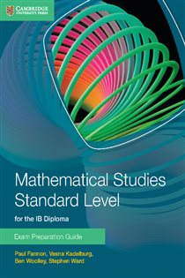 Book cover: Mathematical Studies Standard Level for the IB Diploma, by Paul Fannon (preview)