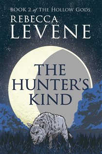 Book cover: The Hunter's Kind, by Rebecca Levene (preview)