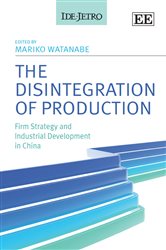 The Disintegration of Production: Firm Strategy and Industrial Development in China