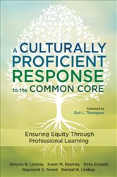 A Culturally Proficient Response to the Common Core: Ensuring Equity Through Professional Learning