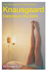 Book cover: Dancing in the Dark (Book 4 of My Struggle) by Karl Ove Knausgaard (preview)