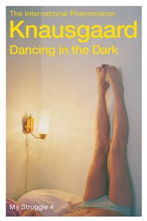 Book cover: Dancing in the Dark (Book 4 of My Struggle) by Karl Ove Knausgaard (preview)