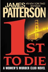 Book cover: 1st to Die (Book 1 of A Women's Murder Club Thriller) by James Patterson (preview)