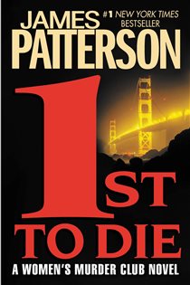 Book cover: 1st to Die (Book 1 of A Women's Murder Club Thriller) by James Patterson (preview)