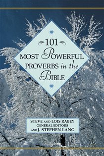 Book cover: 101 Most Powerful Proverbs in the Bible, by Steven Rabey (preview)