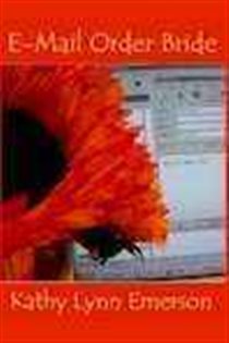 Book cover: E-Mail Order Bride, by Kathy Lynn Emerson (preview)