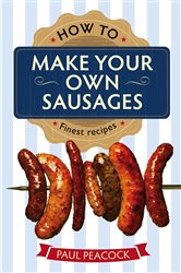 How To Make Your Own Sausages