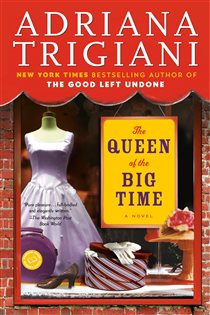 Book cover: The Queen of the Big Time, by Adriana Trigiani (preview)