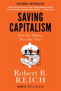 Book cover: Saving Capitalism, by Robert B. Reich (preview)