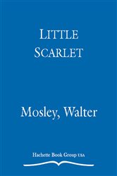 Book cover: Little Scarlet (Book 9 of Easy Rawlins) by Walter Mosley (preview)