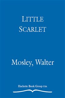 Book cover: Little Scarlet (Book 9 of Easy Rawlins) by Walter Mosley (preview)