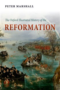 Book cover: The Oxford Illustrated History of the Reformation, edited by Peter Marshall (preview)