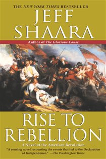 Book cover: Rise to Rebellion (Book 1 of The American Revolutionary War) by Jeff Shaara (preview)