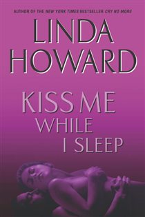 Book cover: Kiss Me While I Sleep (Book 1 of CIA Spies) by Linda Howard (preview)