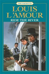 Book cover: Ride the River (Book 5 of Sacketts) by Louis L'Amour (preview)