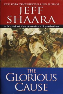 Book cover: The Glorious Cause (Book 2 of The American Revolutionary War) by Jeff Shaara (preview)