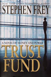 Book cover: Trust Fund, by Stephen Frey (preview)