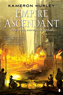 Book cover: Empire Ascendant (Book 2 of The Worldbreaker Saga) by Kameron Hurley (preview)