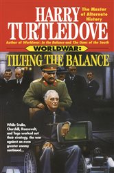 Book cover: Tilting the Balance (Worldwar, Book Two) (Book 2 of Worldwar) by Harry Turtledove (preview)