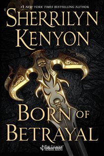 Book cover: Born of Betrayal (Book 8 of The League: Nemesis Rising) by Sherrilyn Kenyon (preview)