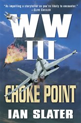 Book cover: Choke Point (Book 9 of WW III) by Ian Slater (preview)
