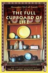 Book cover: The Full Cupboard of Life (Book 5 of No. 1 Ladies' Detective Agency Series) by Alexander McCall Smith (preview)