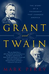 Book cover: Grant and Twain, by Mark Perry (preview)