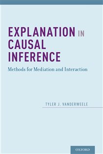 Book cover: Explanation in Causal Inference, by Tyler VanderWeele (preview)