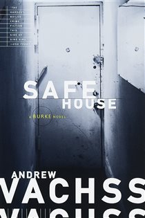 Book cover: Safe House (Book 10 of Burke Series) by Andrew Vachss (preview)