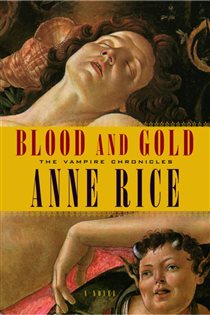 Book cover: Blood and Gold (Book 8 of Vampire Chronicles) by Anne Rice (preview)
