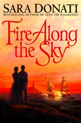 Book cover: Fire Along the Sky (Book 4 of Wilderness) by Sara Donati (preview)