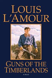 Book cover: Guns of the Timberlands, by Louis L'Amour (preview)