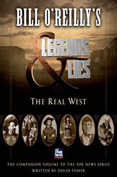 Book cover: Bill O'Reilly's Legends and Lies: The Real West, by David Fisher (preview)