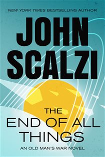 Book cover: The End of All Things (Book 6 of Old Man's War) by John Scalzi (preview)
