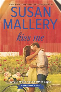 Book cover: Kiss Me (Book 2 of Fool's Gold) by Susan Mallery (preview)