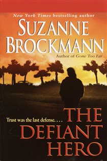 Book cover: The Defiant Hero (Book 2 of Troubleshooters) by Suzanne Brockmann (preview)