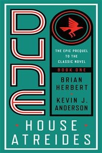 Book cover: Dune: House Atreides (Book 1 of Prelude to Dune) by Brian Herbert (preview)