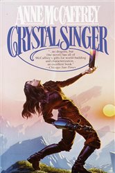 Book cover: Crystal Singer (Book 1 of Crystal Singer Trilogy) by Anne McCaffrey (preview)