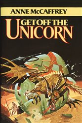 Book cover: Get Off the Unicorn, by Anne McCaffrey (preview)