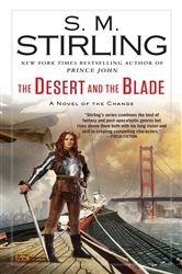 Book cover: The Desert and the Blade (Book 12 of A Novel of the Change) by S. M. Stirling (preview)